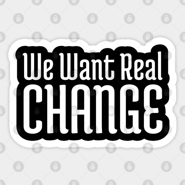 We want real change, Black Lives Matter, Black History, Civil Rights Sticker by UrbanLifeApparel